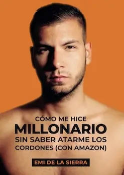 libro de Emi De a Sierra - Cómo me hice millonario sin saber atarme los cordones con Amazon
